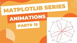 Matplotlib Series Part#15 - Animation Tutorial (Animating your Graphs)