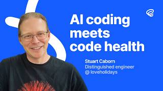 AI Coding meets Code Health 🪄 — with Stuart Caborn