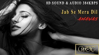 Jab Se Mera Dil Video 8D Song | AMAVAS | Armaan Malik, Palak Muchhal