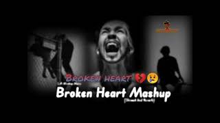 Heart Broken Mashup | Heart Touching Songs sad songs lo-fi 😭 #lofi  #alone #broken #songs #trending