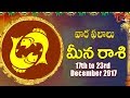 Rasi Phalalu | Meena Rasi | Dec 17th to Dec 23rd 2017 | Weekly Horoscope 2017 | #Predictions