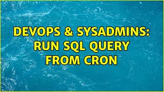 DevOps & SysAdmins: Run SQL query from cron (2 Solutions!!)