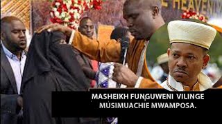 MASHEIKH FUNGUENI VILINGE MUSIMUACHIE MWAMPOSA TU //SHEIKH WA MKOA DSM