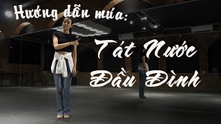 HƯỚNG DẪN MÚA TÁT NƯỚC ĐẦU ĐÌNH | Link Lee - Binz | Lệ Châu Biên Đạo @LeCDanceStudio