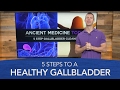 Gallbladder Cleanse: 5 Steps to a Healthy Gallbladder