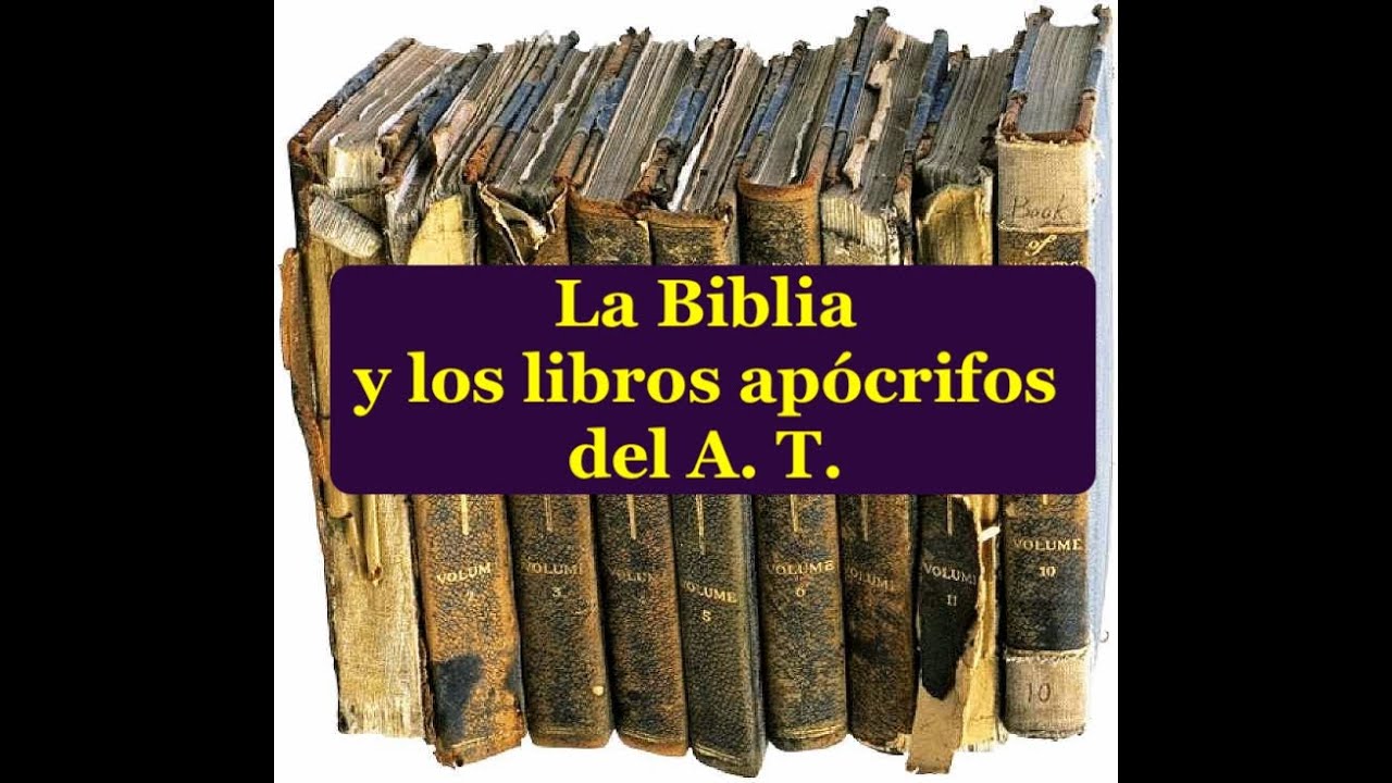 La Biblia Y Los Libros Apócrifos - YouTube