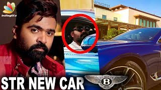 Simbu's New Luxurious 1st in Market Car | Hot Tamil Cinema News | Bentley Continental GT