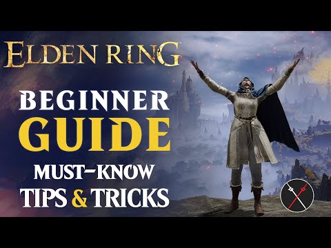 Elden Ring Beginner’s Guide – The Ultimate Guide for New Players