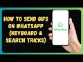 How to Send GIFs on WhatsApp (Keyboard & Search Tricks)