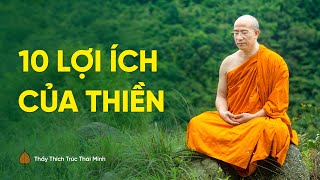 10 lợi ích của thiền giúp con người khỏe mạnh và hạnh phúc | Thầy Thích Trúc Thái Minh