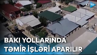 Paytaxt yolları yenilənir: bu ərazilərdə təmir işləri aparılır