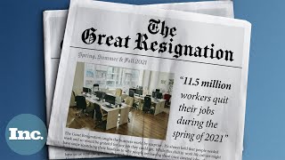 Understanding and Avoiding the Great Resignation | Inc.