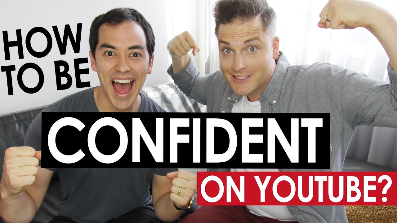 How To Be Confident On Youtube 7 Tips For Building Confidence Youtube