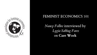 Feminist Economics 101: Nancy Folbre interviewed by Lygia Sabbag Fares on Care Work