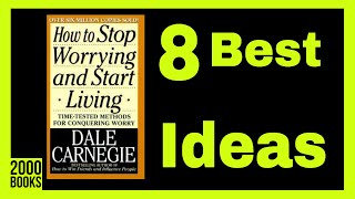 How to stop worrying and start living summary and review - 7 best ideas from Dale Carnegie's classic