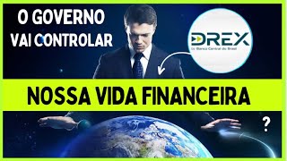 Drex: GOVERNO vai CONTROLAR SUA VIDA FINANCEIRA? O QUE É DREX DO BANCO CENTRAL | Quanto vale 1 Drex