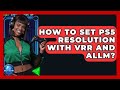 How To Set PS5 Resolution With VRR And ALLM? - Blue Button Gaming