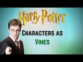 Harry Potter Characters As Vines! *CLEAN*