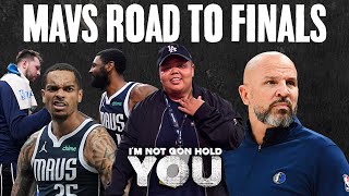 Mavs Road To The Finals | I'm Not Gon Hold You #INGHY