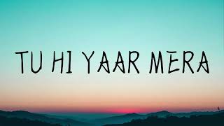 Tu Hi Yaar Mera Full Song Lyrics - Pati Patni Aur Woh | Arijit Singh, Neha Kakkar #lyrics
