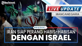 🔴Iran Siap Perang Habis-habisan dengan Israel, Rencana Balas Dendam DIsiapkan dengan Matang