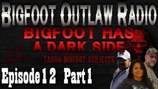 BigFoot 2017 Bigfoot Outlaw Radio Ep.12 Taboo Bigfoot Subjects - The Best Documentary Ever