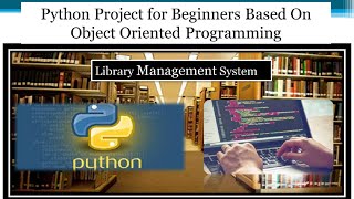 Python OOP(Object-Oriented Programming) based Project for beginners || Library Management System
