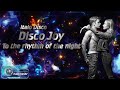 Disco Joy  - To the rhythm of the night  ( Italo Disco ) -2022