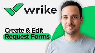 How to Create and Edit Wrike Request Forms (2026 Complete Tutorial)