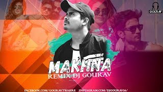 Makhna (Remix) | DJ GOURAV | Sushant Singh Rajput & Jacqueline Fernandez