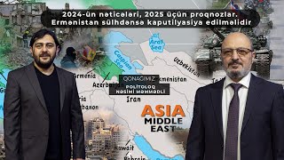 2024-ün nəticələri, 2025 üçün proqnozlar. Ermənistan sülhdənsə kaputilyasiya edilməlidir