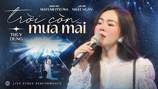 Trời Còn Mưa Mãi - THÙY DUNG || Chill Out Live Mây Lang Thang 2024