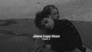 Jeene Laga Hoon (slowed+reverb)