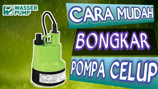 CARA MUDAH BONGKAR POMPA CELUP || Pompa Wasser WD 101E  _ teknik @educationtv220