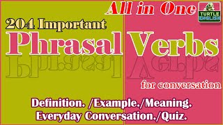 Learn English: 204 Important Phrasal Verbs With This Complete Guide - All in one!!