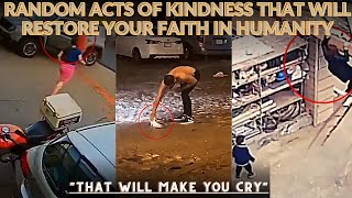 RANDOM ACTS OF KINDNESS THAT WILL RESTORE YOUR FAITH IN HUMANITY || THAT WILL MAKE YOU CRY ||