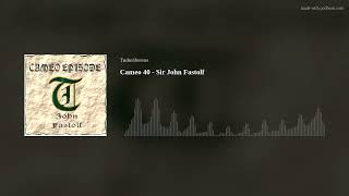 Cameo 40 - Sir John Fastolf