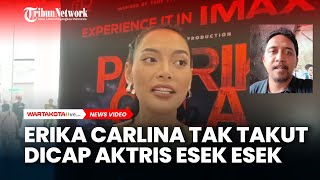 Sering Lakoni Adegan Dewasa, Erika Carlina Tak Takut Dicap Aktris Esek Esek