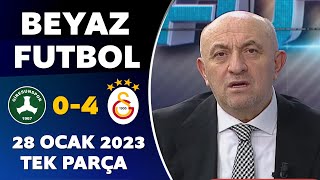 Beyaz Futbol 28 Ocak 2023 Tek Parça / Giresunspor 0-4 Galatasaray