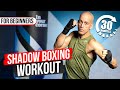 Ultimate 30 Minute Shadow Boxing Workout for Beginners