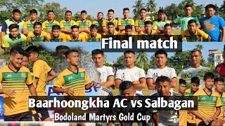 Final match |Baarhoongkha AC vs Salbagan | 23rd Bodoland Martyrs Gold Cup football Championship 2023