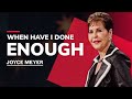 When Have I Done Enough? | New Sermon by Joyce Meyer 2023