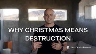 Why Christmas Means Destruction | Ben Stuart's Rest and War Bible Study - CLIP