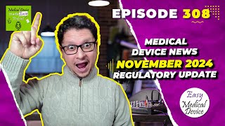 Medical Device News November 2024 Regulatory Update