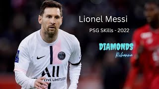 Lionel Messi  | 2022 - PSG Skills {Diamonds - Rihanna}