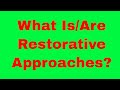 Explaining Restorative Approaches