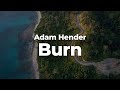 Adam Hender - Burn (Letra/Lyrics) | Official Music Video