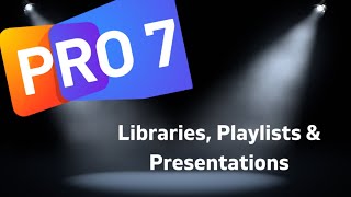 Propresenter 7 Tutorial - Libraries, Playlists & Presentations