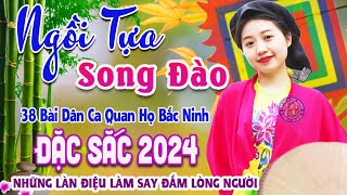 Song Ca Quan Họ Bắc Ninh Đặc Sắc Nghe Là Nhớ Mãi - 38 Bài Dân Ca Quan Họ Được Nghe Nhiều Nhất #93