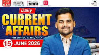 Daily Current Affairs 2026 | Current Affairs Today 15 June Current Affairs for UPPCS & RO/ARO